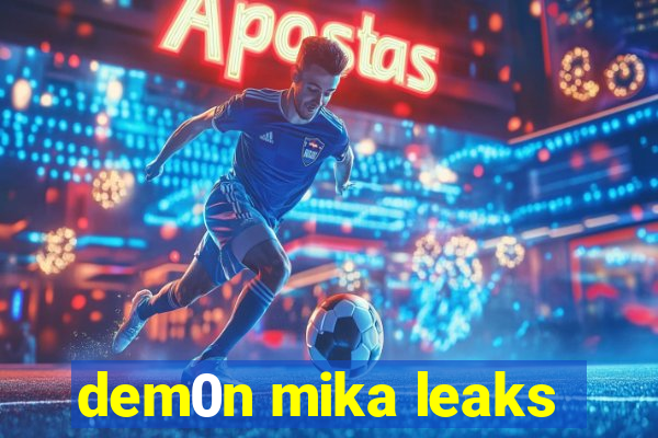 dem0n mika leaks